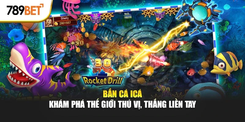 bắn cá ica tại 789bet