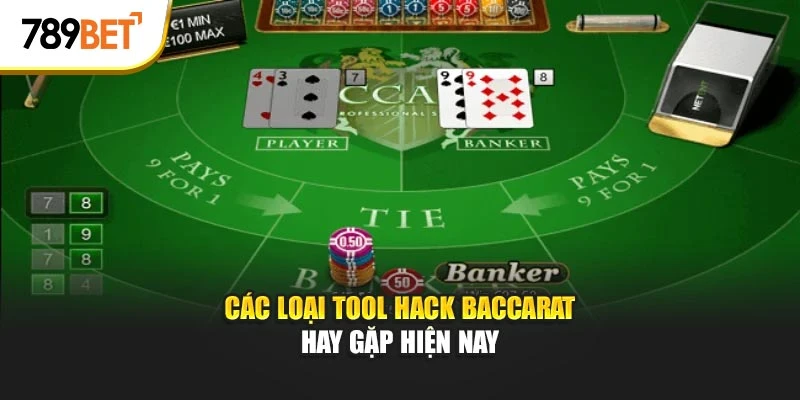Các loại tool hack baccarat hay gặp hiện nay