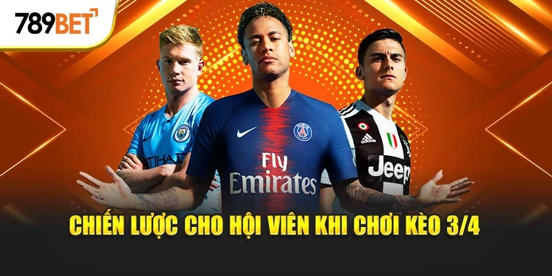Chiến lược cho hội viên khi chơi kèo 3/4