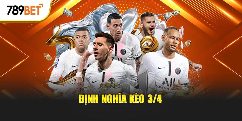 Định nghĩa kèo 3/4