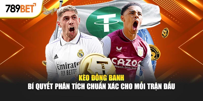 kèo đồng banh tại 789bet