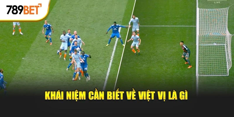 Khái niệm cần biết về việt vị là gì