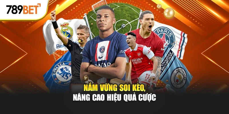 Nắm vững soi kèo, nâng cao hiệu quả cược