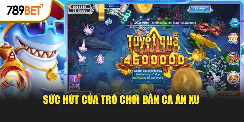 Sức hút của trò chơi Bắn Cá Ăn Xu